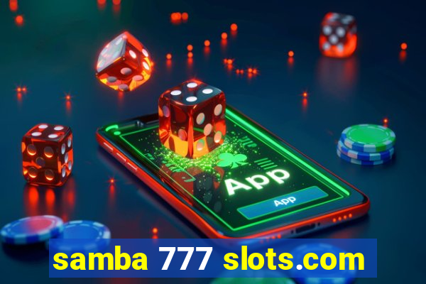 samba 777 slots.com